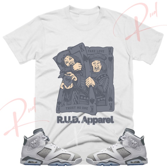 Fake Love Shirt to Match Jordan Retro 6 Cool Grey retro 6 Cool