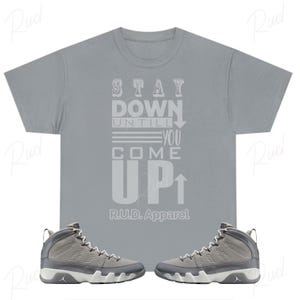 Stay Down Shirt to Match Jordan 9 Cool Grey, Retro 9 Cool Grey Shirt