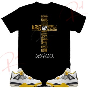 Blessed cross Shirt to Match Jordan Retro 4 Vivid Sulfur, Retro 4 Vivid Sulfur Shirt, Vivid Sulfur 4s Sneaker Tee