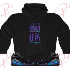 Stay Down Hoodie to Match Jordan 8 Aqua, Retro 8 Aqua Hoodie, Aqua 8s Sneaker Hoodie
