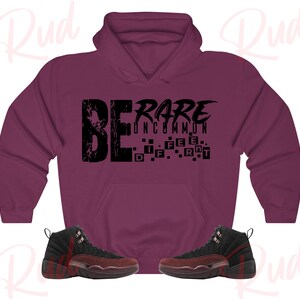 Be RUD Hoodie to Match Jordan Retro 12  Black and Burgundy Crush, A Ma Maniere Jordan 12, Black and Burgundy 12s Hoodie