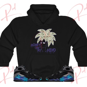 Money on My Mind Hoodie to Match Jordan 8 Aqua, Retro 8 Aqua Hoodie, Aqua 8s Sneaker Hoodie