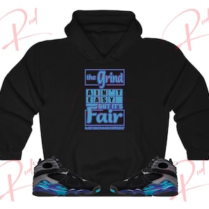 The Grind Hoodie to Match Jordan 8 Aqua, Retro 8 Aqua Hoodie, Aqua 8s Sneaker Hoodie