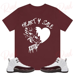 Heart For Sale Shirt to Match Jordan Retro 12 White and Burgundy Crush, A Ma Maniere Jordan 12, White and Burgundy 12s Shirt