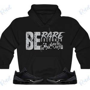 Be Rud Hoodie to Match Jordan 3 Black Cat, Retro 3 Black Cat Hoodie, Black Cat 3s Sneaker Hoodie
