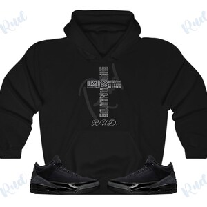 Blessed Cross Hoodie to Match Jordan 3 Black Cat, Retro 3 Black Cat Hoodie, Black Cat 3s Sneaker Hoodie