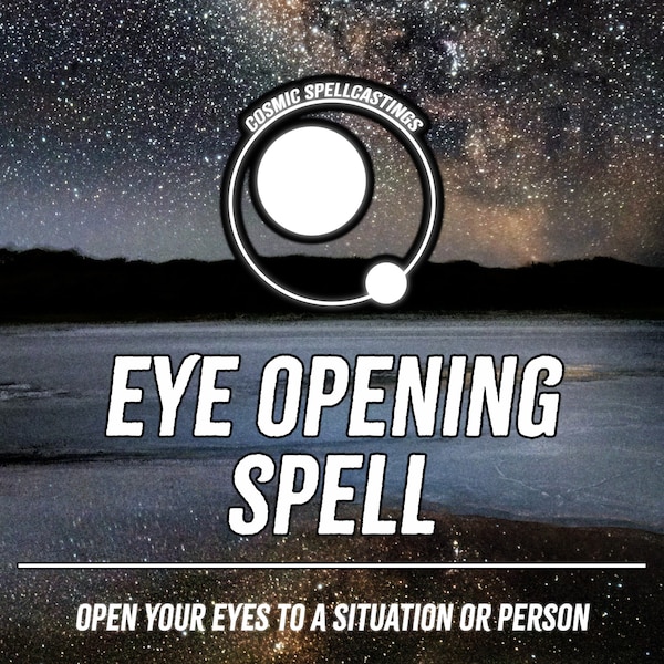 Eye Opening Spell -- Open Your Eyes To A Situation/Person