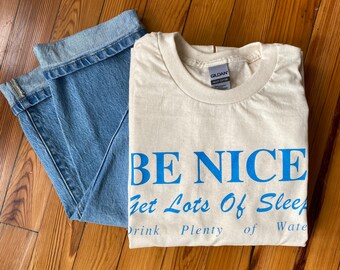 Be Nice. Get Lots of Sleep. Drink Plenty of Water. Unisex Tee - Natural Chic Tshirt