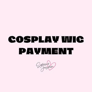 Cosplay wig commission payment - Please do not purchase unless we have had a conversation