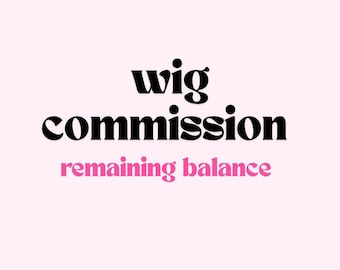 Encargo de peluca personalizada - Pago del saldo restante / Anuncio privado