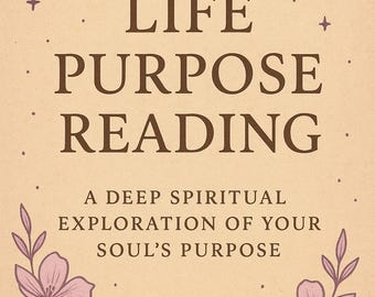 May include: A beige background with the words "LIFE PURPOSE READING" in brown. The text "A DEEP SPIRITUAL EXPLORATION OF YOUR SOUL'S PURPOSE" is below. The image includes a crescent moon, stars, a crystal, and floral elements.
