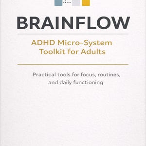 Op de afbeelding: Witte achtergrond met het woord "BRAINFLOW" in donkergrijs, boven de tekst "ADHD Micro-System Toolkit for Adults". Daaronder staat "Practical tools for focus, routines, and daily functioning."