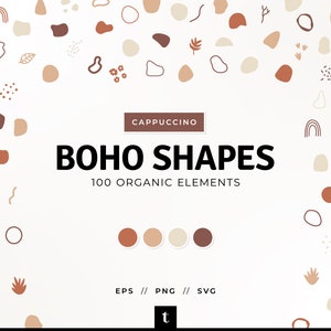 May include: A set of 100 boho shapes in brown, beige, and white. The shapes are organic and abstract, and include circles, ovals, leaves, and other natural elements. The text "BOHO SHAPES" and "100 ORGANIC ELEMENTS" is displayed in black text. The text "CAPPUCCINO" is displayed in brown text. The text "EPS // PNG // SVG" is displayed in black text. The text "t" is displayed in black text.