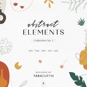 May include: A collection of abstract elements in various shapes and colors, including leaves, flowers, vases, and a rainbow. The text "abstract ELEMENTS Collection No. 1 EPS PNG PDF JPG SVG DESIGNED BY TARACURTIN t" is also included.