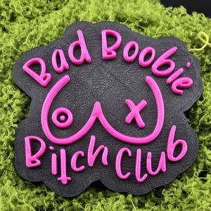 Bad Boobie Bitch Club – 3D Printed Magnet - Cancer Sucks - Breast Cancer Support - Made in Canada - Bad Ass Babe Biz