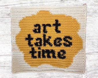 art takes time tapestry crochet PATTERN | crochet patterns | wall hanging | funny tapestry crochet pattern | letterwork tapestry crochet