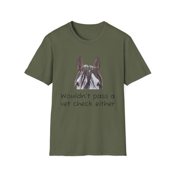 Humorous Horse Vet Check T-Shirt, Funny Animal Lover Gift, Horse Owner Tee, Equestrian Apparel, Cute Vet Check Shirt