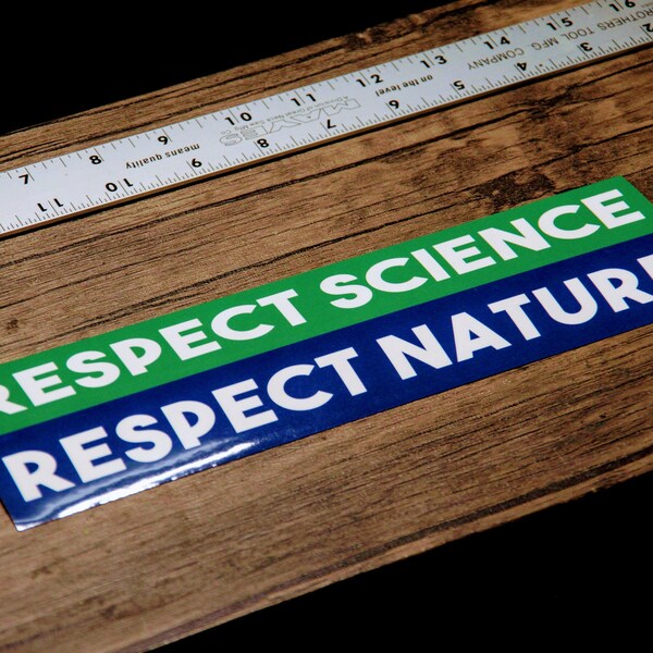 Respect Science, Respect Nature - Vinyl Bumper Sticker