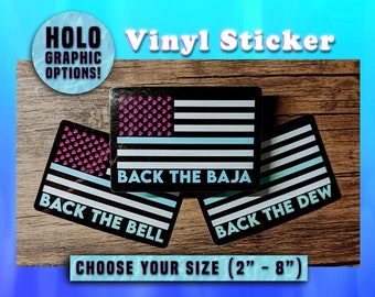 US Flag Parody - Back the Bell // Back the Dew // Back the Baja // - Vinyl Sticker