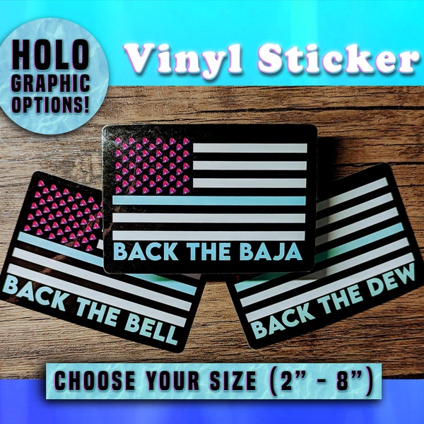 US Flag Parody - Back the Bell // Back the Dew // Back the Baja // - Vinyl Sticker