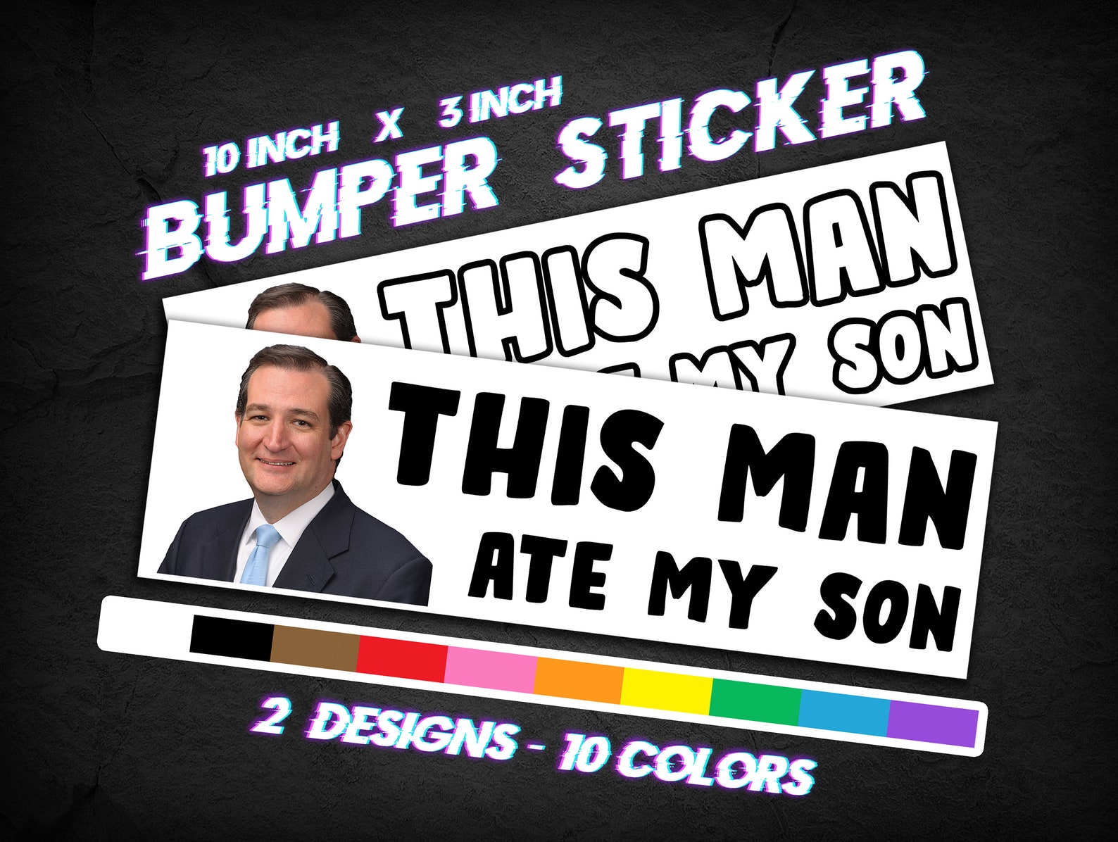 This Man Ate My Son Ted Cruz Vinyl Bumper Sticker Etsy