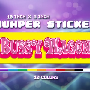 Bussy Wagon - Vinyl Bumper Sticker