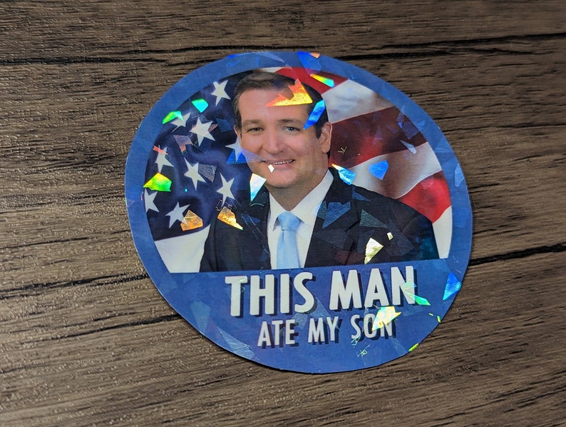 Ted Cruz This Man ATE My SON Vinyl Sticker Etsy
