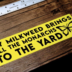 My Milkweed Brings all the Monarchs to the Yard - Vinyl Bumper Sticker