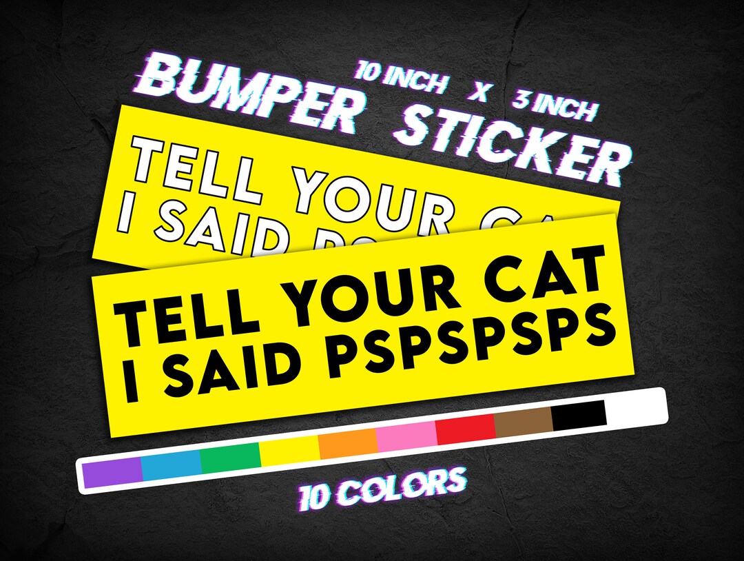 I　Tell　Vinyl　Bumper　日本　Sticker　Your　Cat　PSPSPSPS　Said　Etsy