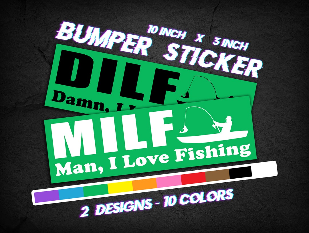 MILF/DILF Man, I Love Fishing/damn, I Love Fishing Vinyl Bumper