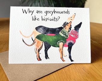 Why are greyhounds & sighthounds like biscuits - greeting card
