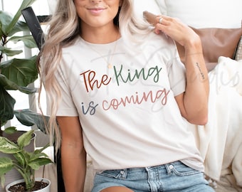 The King is coming png design| Christian PNG for Sublimation| Religious PNG Design Downloads| Christian Sublimation Design Downloads