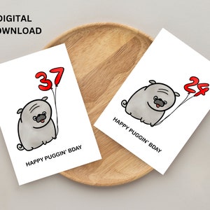 May include: Two printable greeting cards featuring a cartoon pug holding red number balloons. The card on the left says "Happy Puggin' Bday" and has a balloon with the number 37. The card on the right says "Happy Puggin' Bday" and has a balloon with the number 24.