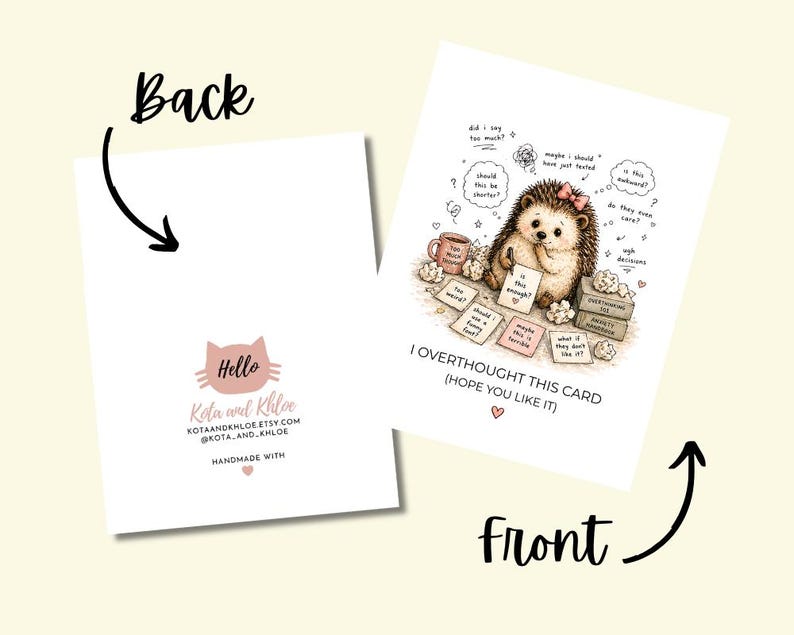 May include: A greeting card with a cartoon hedgehog, a pink bow, and thought bubbles. The front reads "I OVERTHOUGHT THIS CARD (HOPE YOU LIKE IT)". The back has a pink cat logo and the text "Hello" and "HANDMADE WITH".