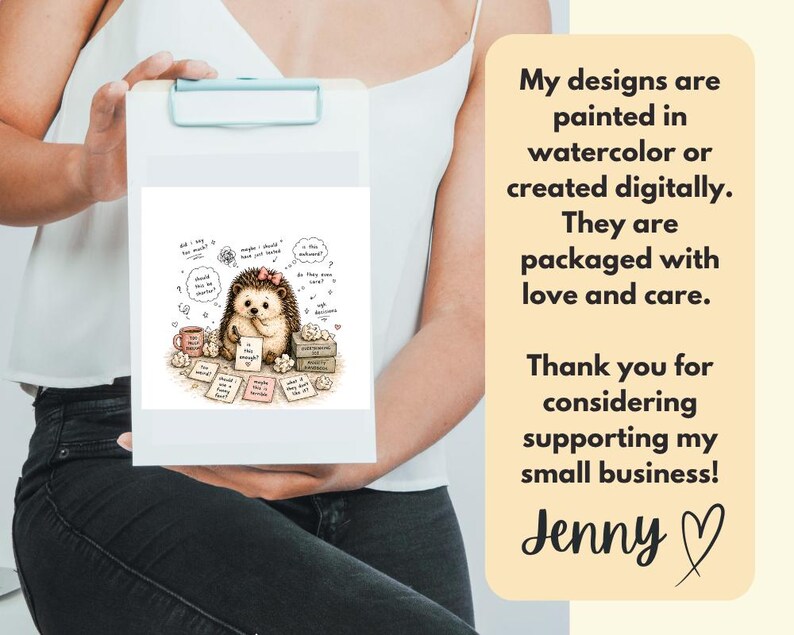 May include: A clipboard displaying a whimsical illustration of a hedgehog surrounded by thought bubbles and notes. The image includes text that reads "My designs are painted in watercolor or created digitally. They are packaged with love and care."