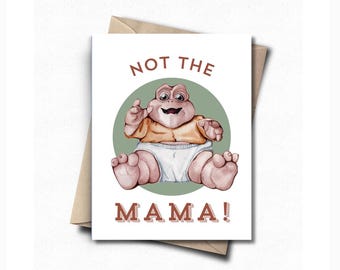 Not The Mama, Funny Card, The Dinosaurs, Birthday Card, Greeting Card, Father's Day Card, Gift for him, Retro, 90s, Baby Sinclair, Dad Gift