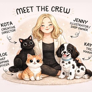 May include: Illustration of a woman with blonde hair, a black cat, an orange and white cat, and a black and white dog. Text reads "Meet the Crew" with job titles: Creative Director, Illustrator/Shop Owner, Chief Napping Officer, and Treat Manager.