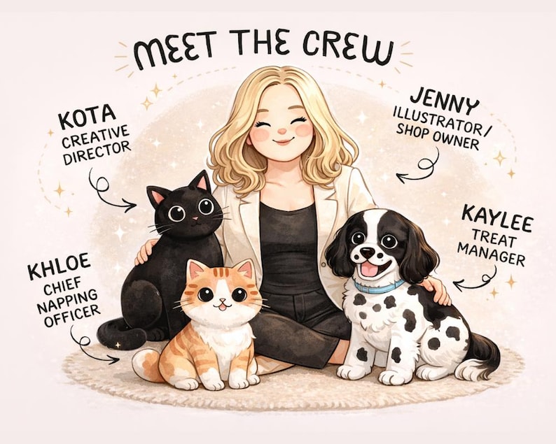 May include: Illustration of a woman with blonde hair, a black cat, an orange and white cat, and a black and white dog. Text reads "Meet the Crew" with job titles: Creative Director, Illustrator/Shop Owner, Chief Napping Officer, and Treat Manager.