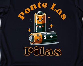 May include: A black t-shirt with the text "Ponte Las Pilas" in orange letters. The text is surrounded by two cartoon batteries with smiling faces.