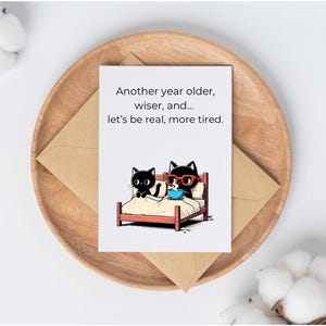 Funny Birthday Card Digital Download, Printable Cat Birthday Card, Another Year Older and More Tired, Witty Birthday Card for Friends Family