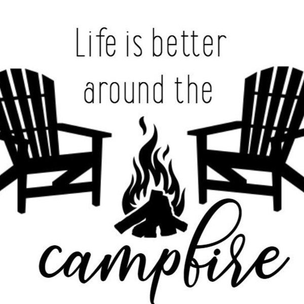 Life is better around the campfire dxf. file