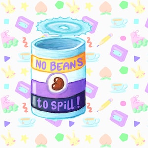 Könnte beinhalten: Eine farbenfrohe Illustration einer Dose mit dem Text "NO BEANS to spill!". Die Dose ist mit einer braunen Bohne verziert und vor einem Muster aus pastellfarbenen Objekten wie Rollschuhen und Pfirsichen platziert.