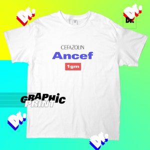 Ancef Cevazolin antibiotic logo on White T-shirt