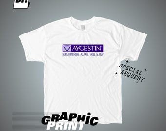 Aygestin Norethindrone Acetate Tablets White T-Shirt