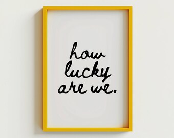 How Lucky Are We Print: Positive Affirmation, Playroom Wall Art (Digital Download)