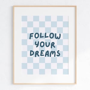 Följ dina drömmar Konsttryck: Barnens lekrumsdekor (digitalt tryck)