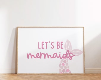 Let's Be Mermaids Downloadable Print, Girl Nursery Decor, Under The Sea Kids Room, Quote Play Wall Art, Printable Pink