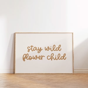 Stay Wild Flower Child Digital Print, Boho Daisy Nursery Decor, Neutral Nursery, Hippie Baby Room, Downloadable Print, Retro Kids Room Decor