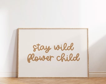 Stay Wild Flower Child Digital Print, Boho Daisy Nursery Decor, Neutral Nursery, Hippie Baby Room, Downloadable Print, Retro Kids Room Decor
