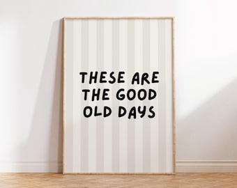 Good Old Days Print: Motivational Typography Wall Art (Digital Download)